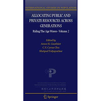 Allocating Public and Private Resources across Generations: Riding the Age Waves [Hardcover]