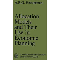 Allocation Models and their Use in Economic Planning [Paperback]