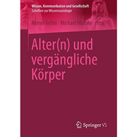 Alter(n) und verg?ngliche K?rper [Paperback]