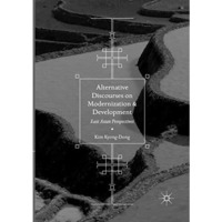 Alternative Discourses on Modernization and Development: East Asian Perspectives [Paperback]