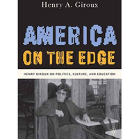 America on the Edge: Henry Giroux on Politics, Culture, and Education [Paperback]