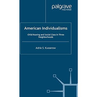 American Individualisms: Child Rearing and Social Class in Three Neighborhoods [Paperback]