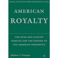 American Royalty: The Bush and Clinton Families and the Danger to the American P [Paperback]