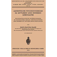 Amnestische Psychosyndrome im Mittleren und H?heren Lebensalter: Psychopathologi [Paperback]