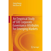 An Empirical Study of SOE Corporate Governance Attributes for Emerging Markets [Hardcover]