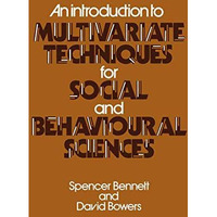 An Introduction to Multivariate Techniques for Social and Behavioural Sciences [Paperback]