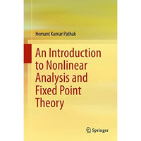 An Introduction to Nonlinear Analysis and Fixed Point Theory [Hardcover]