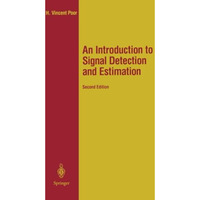 An Introduction to Signal Detection and Estimation [Paperback]