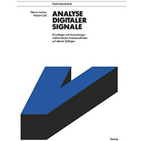 Analyse digitaler Signale: Grundlagen und Anwendungen mathematischer Analysemeth [Paperback]