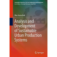 Analysis and Development of Sustainable Urban Production Systems [Hardcover]