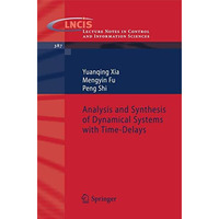 Analysis and Synthesis of Dynamical Systems with Time-Delays [Paperback]