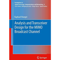 Analysis and Transceiver Design for the MIMO Broadcast Channel [Hardcover]