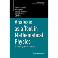 Analysis as a Tool in Mathematical Physics: In Memory of Boris Pavlov [Hardcover]