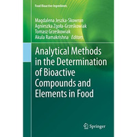 Analytical Methods in the Determination of Bioactive Compounds and Elements in F [Hardcover]