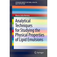 Analytical Techniques for Studying the Physical Properties of Lipid Emulsions [Paperback]