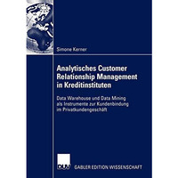 Analytisches Customer Relationship Management in Kreditinstituten: Data Warehous [Paperback]