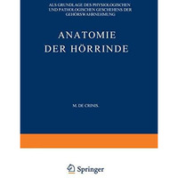 Anatomie der H?rrinde: Als Grundlage des Physiologischen und Pathologischen Gesc [Paperback]