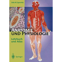 Anatomie und Physiologie: Lehrbuch und Atlas [Paperback]