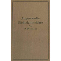 Angewandte Elektrizit?tslehre: Ein Leitfaden f?r das elektrische und elektrotech [Paperback]