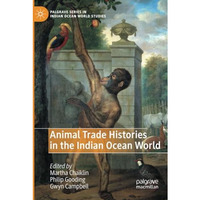 Animal Trade Histories in the Indian Ocean World [Paperback]