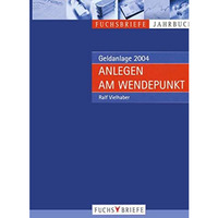 Anlegen am Wendepunkt: Jahrbuch Geldanlage 2004 [Paperback]