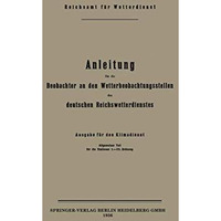 Anleitung f?r die Beobachter an den Wetterbeobachtungsstellen des deutschen Reic [Paperback]