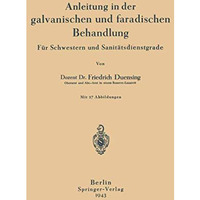 Anleitung in der galvanischen und faradischen Behandlung: F?r Schwestern und San [Paperback]