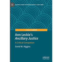 Ann Leckies  Ancillary Justice : A Critical Companion [Hardcover]