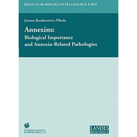 Annexins: Biological Importance and Annexin-Related Pathologies [Hardcover]