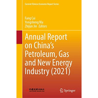 Annual Report on Chinas Petroleum, Gas and New Energy Industry (2021) [Hardcover]