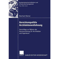 Anreizkompatible Architektenentlohnung: Vorschl?ge zur Reform der Honorarordnung [Paperback]