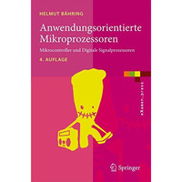 Anwendungsorientierte Mikroprozessoren: Mikrocontroller und Digitale Signalproze [Paperback]