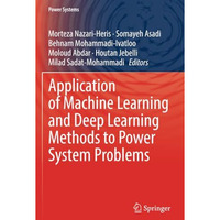 Application of Machine Learning and Deep Learning Methods to Power System Proble [Paperback]