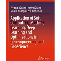 Application of Soft Computing, Machine Learning, Deep Learning and Optimizations [Paperback]