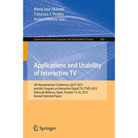 Applications and Usability of Interactive TV: 4th Iberoamerican Conference, jAUT [Paperback]