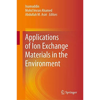 Applications of Ion Exchange Materials in the Environment [Hardcover]