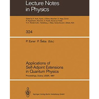 Applications of Self-Adjoint Extensions in Quantum Physics: Proceedings of a Con [Paperback]