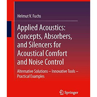 Applied Acoustics: Concepts, Absorbers, and Silencers for Acoustical Comfort and [Paperback]