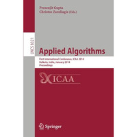 Applied Algorithms: First International Conference, ICAA 2014, Kolkata, India, J [Paperback]