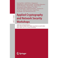 Applied Cryptography and Network Security Workshops: ACNS 2023 Satellite Worksho [Paperback]