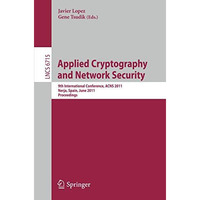 Applied Cryptography and Network Security: 9th International Conference, ACNS 20 [Paperback]