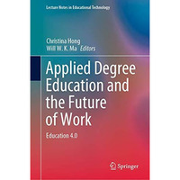 Applied Degree Education and the Future of Work: Education 4.0 [Hardcover]