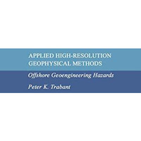 Applied High-Resolution Geophysical Methods: Offshore Geoengineering Hazards [Paperback]