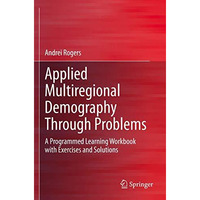 Applied Multiregional Demography Through Problems: A Programmed Learning Workboo [Paperback]