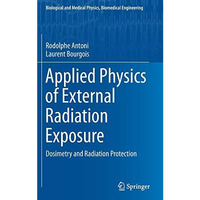 Applied Physics of External Radiation Exposure: Dosimetry and Radiation Protecti [Hardcover]