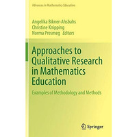 Approaches to Qualitative Research in Mathematics Education: Examples of Methodo [Hardcover]