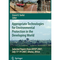 Appropriate Technologies for Environmental Protection in the Developing World: S [Paperback]