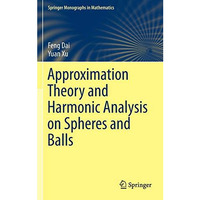 Approximation Theory and Harmonic Analysis on Spheres and Balls [Hardcover]