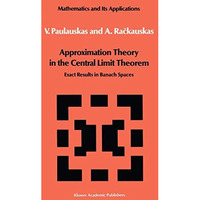 Approximation Theory in the Central Limit Theorem: Exact Results in Banach Space [Paperback]