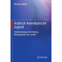 Arabisch-Amerikanische Jugend: Diskriminierung, Entwicklung, Bildungspraxis und  [Paperback]